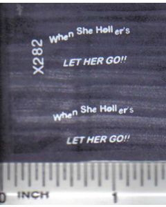 Decal 1/16 When She Hollers Let Her Go! - White